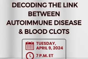 April PEP Talk: Decoding the Link Between Autoimmune Disease & Blood Clots
