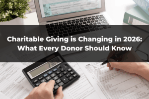 Charitable Giving is Changing in 2026 What Every Donor Should Know